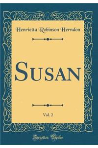 Susan, Vol. 2 (Classic Reprint)