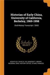 Historian of Early China, University of California, Berkeley, 1969-1998: Oral History Transcript / 2003