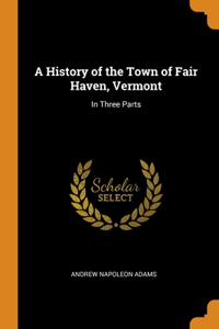 A History of the Town of Fair Haven, Vermont