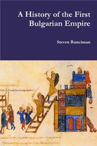 A History of the First Bulgarian Empire