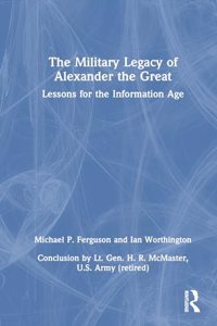 The Military Legacy of Alexander the Great