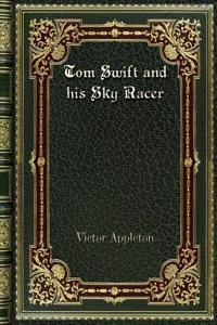 Tom Swift and his Sky Racer