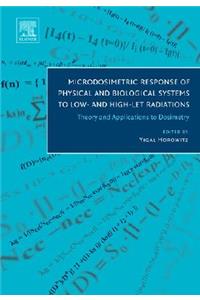 Microdosimetric Response of Physical and Biological Systems to Low- And High-Let Radiations