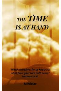 The Time Is At Hand