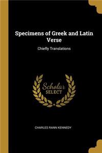 Specimens of Greek and Latin Verse