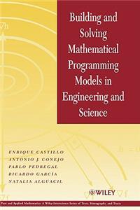 Building and Solving Mathematical Programming Models in Engineering and Science