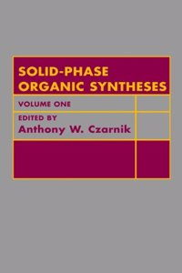 Solid-Phase Organic Syntheses, Volume 1
