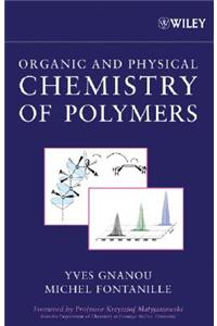 Organic and Physical Chemistry of Polymers