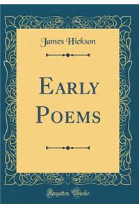 Early Poems (Classic Reprint)