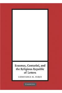 Erasmus, Contarini, and the Religious Republic of Letters