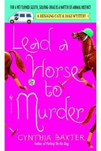 Lead a Horse to Murder