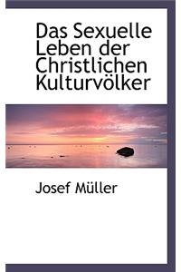 Das Sexuelle Leben Der Christlichen Kulturvolker