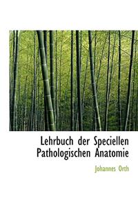 Lehrbuch Der Speciellen Pathologischen Anatomie