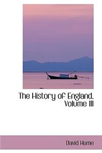 The History of England, Volume III
