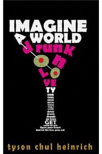 Imagine a World Drunk on Love