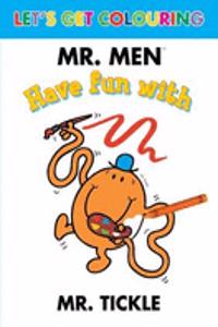 Let's Get Colouring Mr. Men Have fun with Mr Tickle