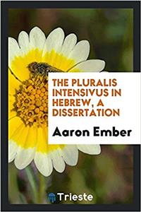 THE PLURALIS INTENSIVUS IN HEBREW, A DIS
