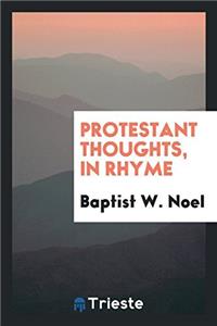 Protestant Thoughts, in Rhyme