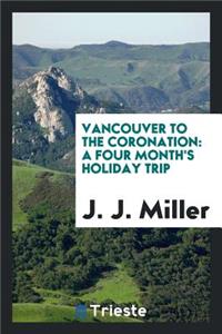 Vancouver to the Coronation
