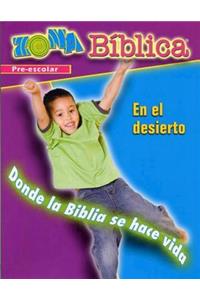 Zona Biblica: En El Desierto Pre-Escolar, Donde La Biblia Se Hace Vida