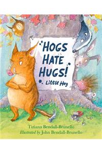 Hogs Hate Hugs!