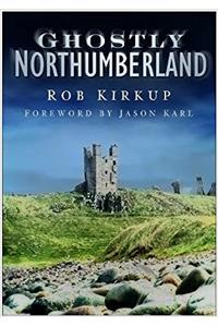 Ghostly Northumberland