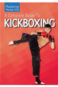 A Complete Guide to Kickboxing