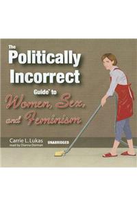 Politically Incorrect Guide to Women, Sex, and Feminism