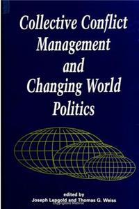 Collective Conflict Management and Changing World Politics