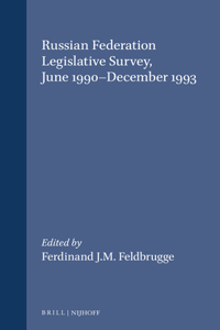 Russian Federation Legislative Survey, June, 1990-December, 1992