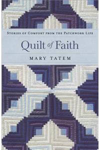 Quilt of Faith – Stories of Comfort from the Patchwork Life