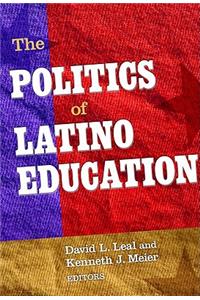 The Politics of Latino Education