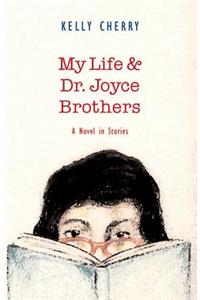 My Life and Dr. Joyce Brothers
