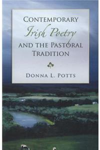 Contemporary Irish Poetry and the Pastoral Tradition: Volume 1