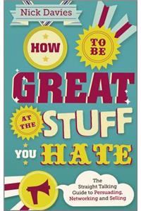 How to Be Great at the Stuff You Hate