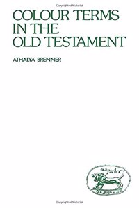 Colour Terms in the Old Testament (JSOT supplement)