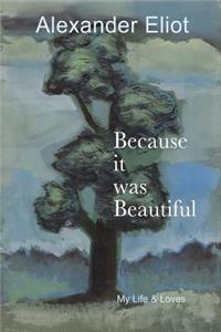 Because it was Beautiful