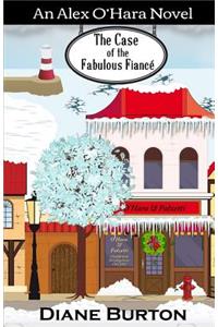 The Case of the Fabulous Fiance: An Alex O'Hara Novel
