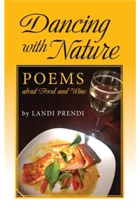 Dancing with Nature: Poems about Food and Wine