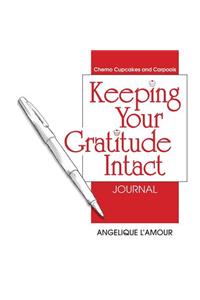 Keeping Your Gratitude Intact Journal