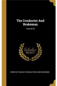 Conductor And Brakeman; Volume 28