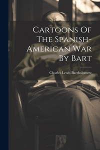 Cartoons Of The Spanish-american War By Bart