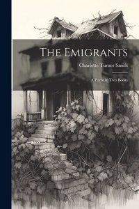 Emigrants; a Poem in two Books
