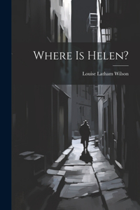 Where is Helen?