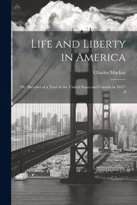 Life and Liberty in America