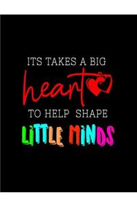It Takes A Big Heart To Help Shape Little Minds