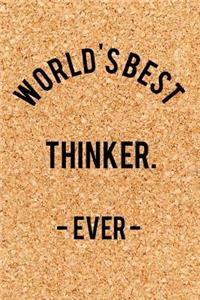 World's Best Thinker. - Ever -