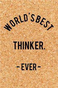 World's Best Thinker. - Ever -