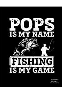 Pops Is My Name Fishing Is My Game Fishing Journal