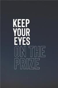 Keep Your Eyes On The Prize
